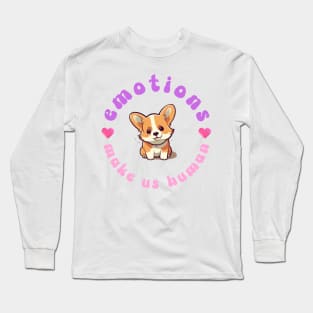 Emotions Make Us Human Corgi Dog Cute Kawaii Print Long Sleeve T-Shirt